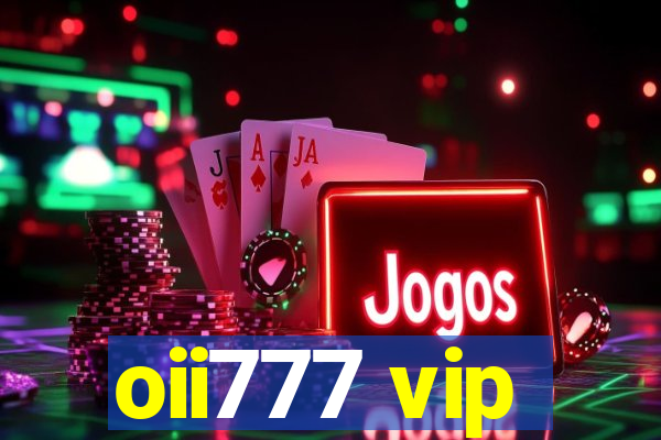 oii777 vip